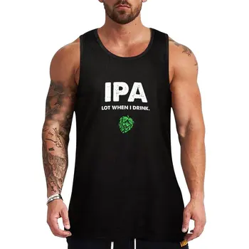 Новая партия IPA When I Drink Забавная майка для питья пива, футболка для спортзала, мужской топ без рукавов, спортивный жилет, летние мужские топы